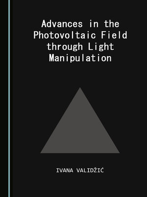cover image of Advances in the Photovoltaic Field through Light Manipulation